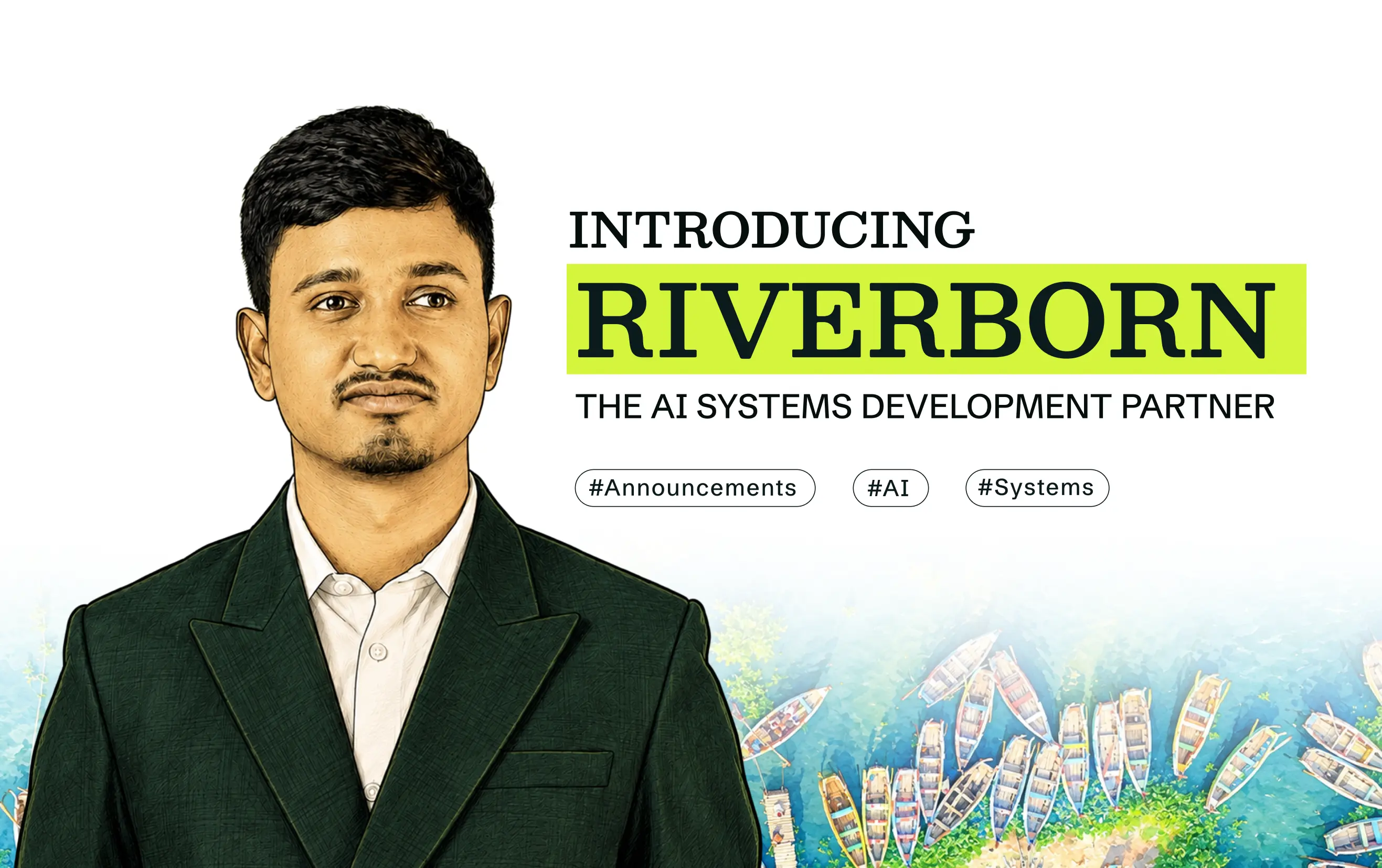 Introducing Riverborn: The AI Systems Development Partner
