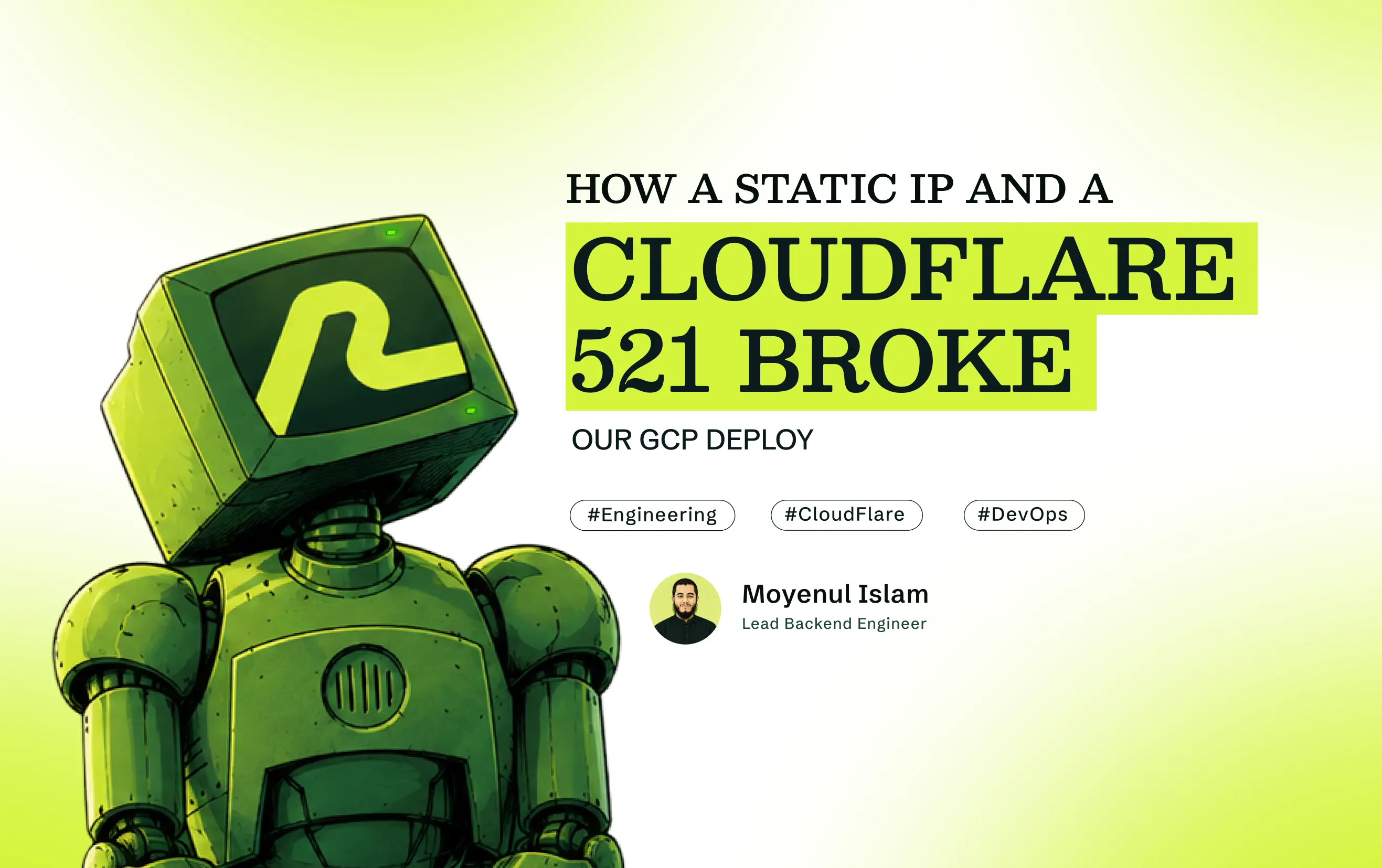 How a Static IP and a Cloudflare 521 Broke Our GCP Deploy